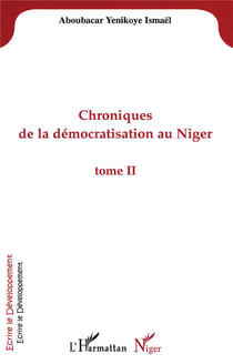 Chroniques de la démocratisation au niger Tome 2