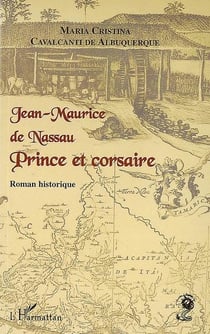 Jean-maurice de nassau - prince et corsaire