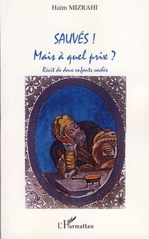 Sauvés ! mais à quel prix ? récit de deux enfants cachés