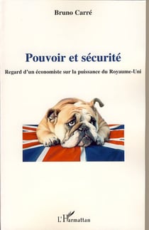 Pouvoir et sécurité - regard d'un économiste sur la puissance du royaume-uni