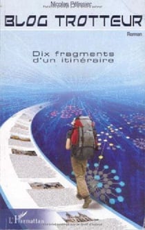Blog trotteur - dix fragments d'un itinéraire
