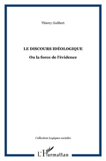 Le discours idéologique - ou la force de l'évidence