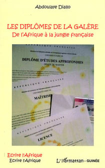Les diplômes de la galère - de l'Afrique à la jungle française