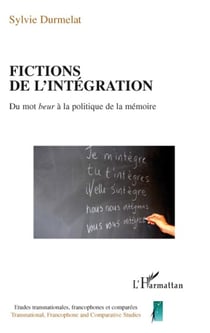 Fictions de l'intégration : du mot beur à la politique de la mémoire