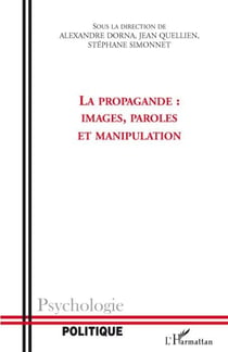 La propagande - images, paroles et manipulation