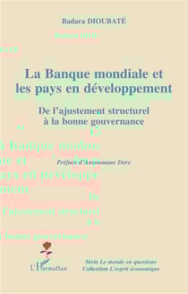 La banque mondiale et les pays en développement - de l'ajustement structurel à la bonne gouvernance