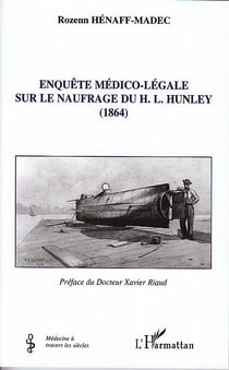Enquête médico-légale sur le naufrage du H.L.Hunley (1864)