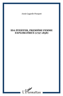 Ida Pfeiffer - première femme exploratrice (1797-1858)