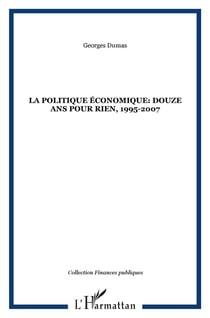 La politique économique - douze ans pour rien (1995-2007)