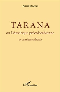 Tarana ou l'amérique précolombienne - un continent africain