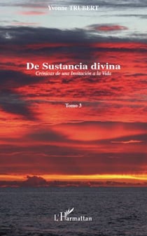 Crõnicas de úm convite à Vida t.3 - de substância divina