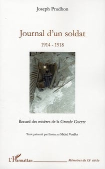 Journal d'un soldat 1914-1918 - recueil des misères de la grande guerre
