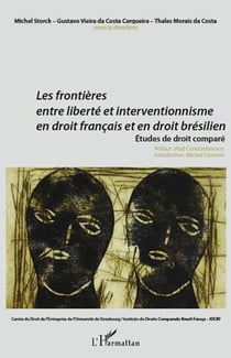 Les frontières entre liberté et interventionnismes en droit français et en droit brésilien - études de droit comparé