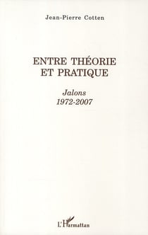 Entre théorie et pratique - Jalons 1972-2007