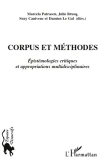 Corpus et méthodes - epistémologies critiques et appropriations multidisciplinaires