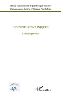 REVUE CAMEROUNAISE DE PSYCHOLOGIE CLINIQUE : les postures cliniques - clinical approach