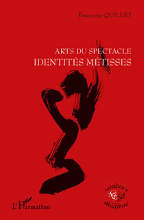 Arts du spectacle, identités métisses