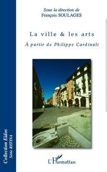 La ville et les arts - à partir de philippe cardinali