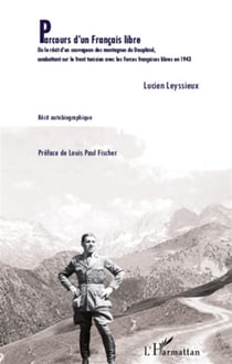Parcours d'un français libre ou le récit d'un sauvageon des montagnes du dauphiné, combattant sur le fond tunisien avec les force françaises libres en 1943