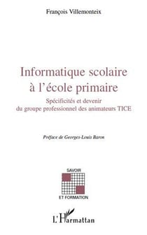 Informatique scolaire à l'école primaire - spécificités et devenir du groupe professionnel des animateurs tice