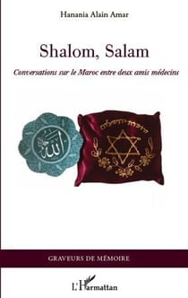 Shalom, salam - conversations sur le Maroc entre deux amis médecins
