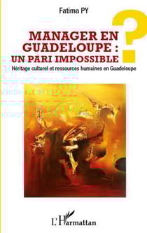 Manager en guadeloupe : un pari impossible ? - héritage culturel et ressources humaines en guadeloupe