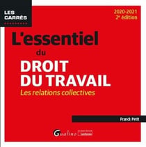 L'essentiel du droit du travail - les relations collectives (édition 2020/2021)