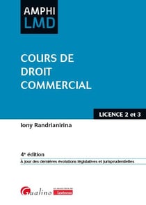 Cours de droit commercial : À jour des dernières évolutions législatives et jurisprudentielles (4e édition)