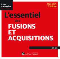 L'essentiel des Fusions et Acquisitions (édition 2024/2025)
