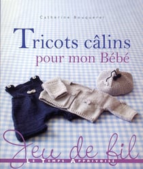 Tricots calins pour mon bébé