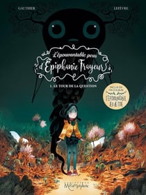 L'épouvantable peur d'Épiphanie Frayeur Tome 1