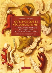 Qu'est-ce que le néolamarckisme ? les biologistes français devant la question de l'évolution des espèces