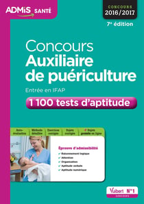 Concours auxiliaire de puériculture - entree en ifap - 1100 tests d'aptitude (concours 2016/2017)
