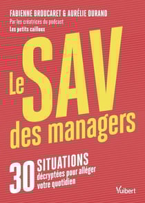 Le SAV des managers : 30 situations décryptées pour alléger votre quotidien