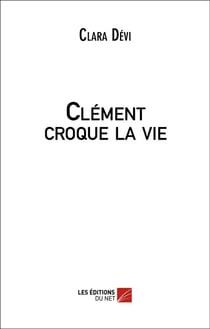 Clément croque la vie