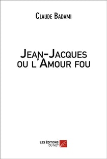 Jean-jacques ou l'amour fou