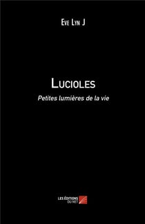 Lucioles - petites lumières de la vie