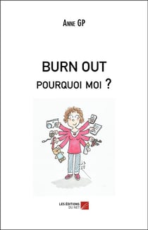 Burn out, pourquoi moi ?