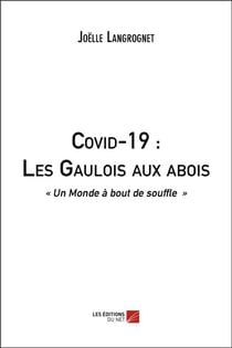 Covid-19 : les Gaulois aux abois - un monde à bout de souffle