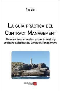 La guia practica del contract management - métodos, herramientas, procedimientos y mejores practicas