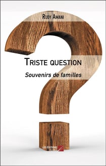 Triste question : Souvenirs de familles