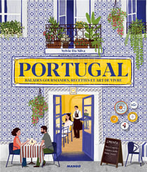 Portugal - balades gourmandes, recettes et art de vivre