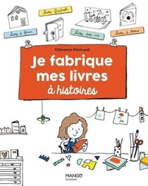 Je fabrique mes livres à histoires