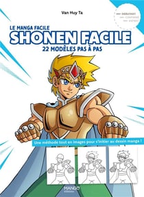 Le manga facile : Shonen facile : 22 modèles pas à pas