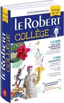 Dictionnaire le robert collège - 6e, 5e, 4e, 3e - 11/15 ans (édition 2017)