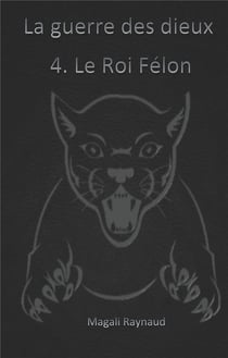 La guerre des dieux t.4 - le roi félon