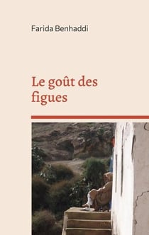 Le goût des figues : Recueil de nouvelles