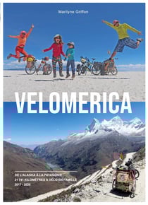 Velomerica : De l'Alaska à la Patagonie, 21 741 kilomètres à vélo en famille