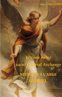 Je vous salue saint gabriel archange - neuvaine a l'ange gabriel - illustrations, couleur