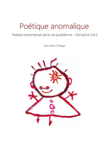 Poétique anomalique : poésies impromptues de la vie quotidienne